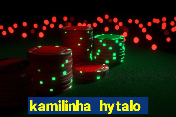 kamilinha hytalo santos idade