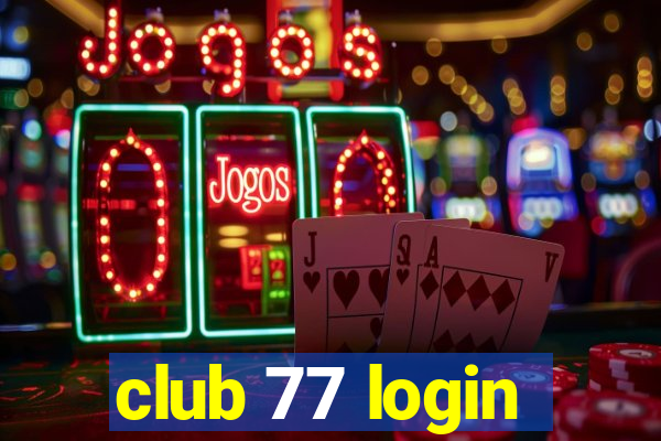 club 77 login