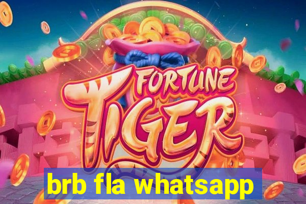 brb fla whatsapp