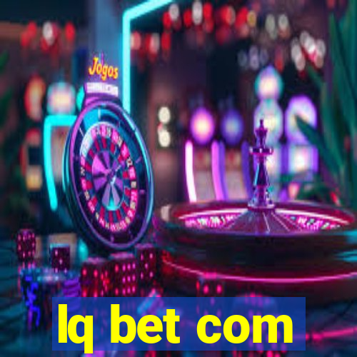 lq bet com