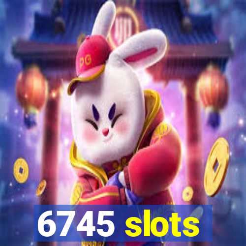 6745 slots