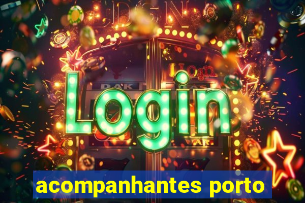 acompanhantes porto