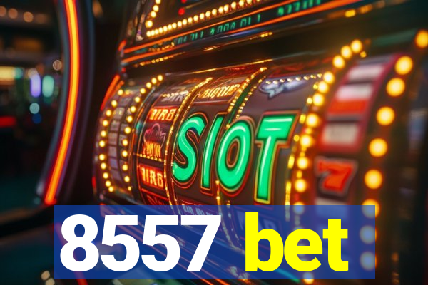8557 bet