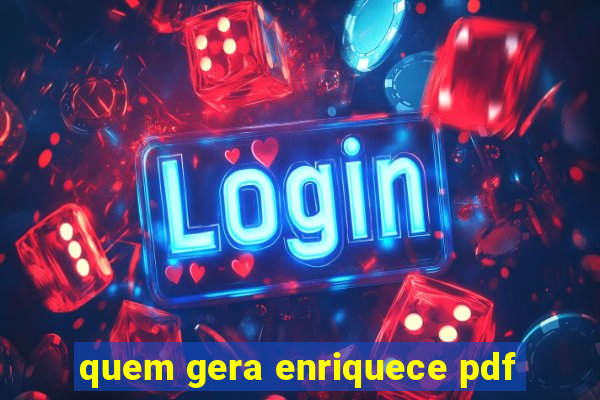 quem gera enriquece pdf