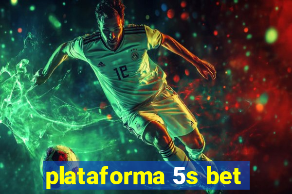 plataforma 5s bet