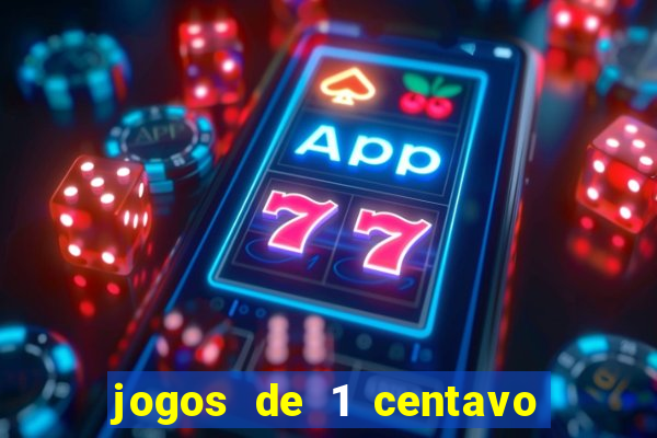 jogos de 1 centavo na blaze