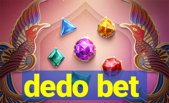 dedo bet