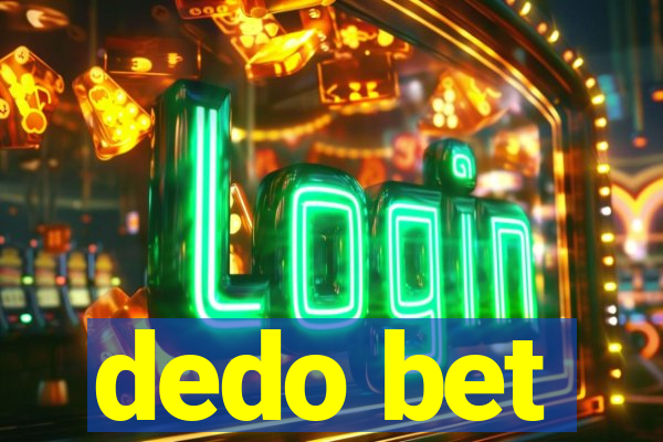 dedo bet
