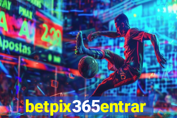 betpix365entrar