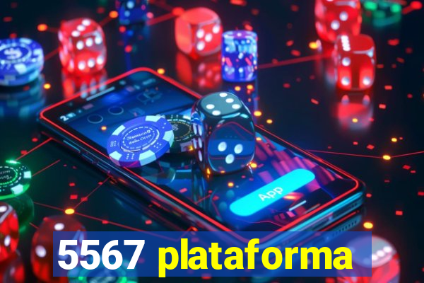 5567 plataforma