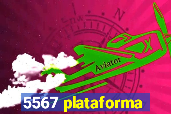 5567 plataforma