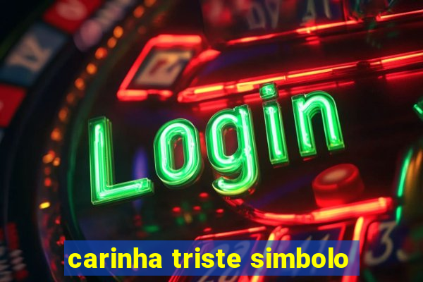 carinha triste simbolo