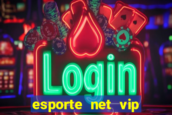 esporte net vip bet apostas