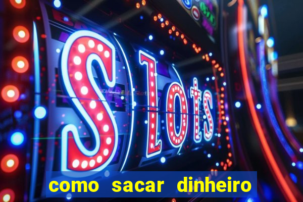 como sacar dinheiro de plataforma demo