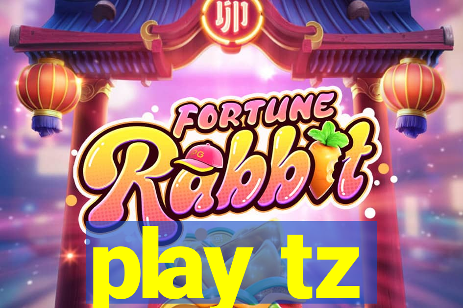 play tz
