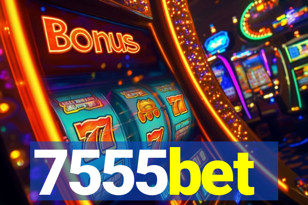 7555bet