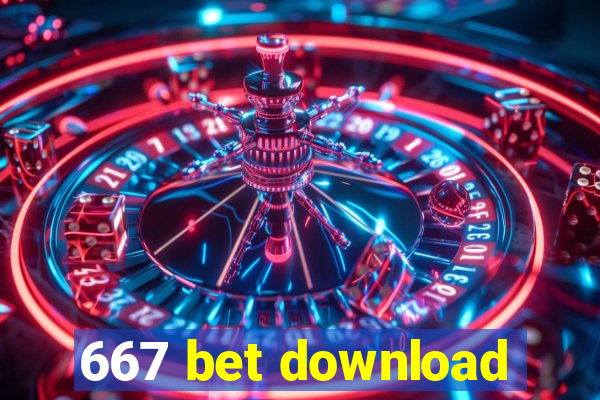 667 bet download