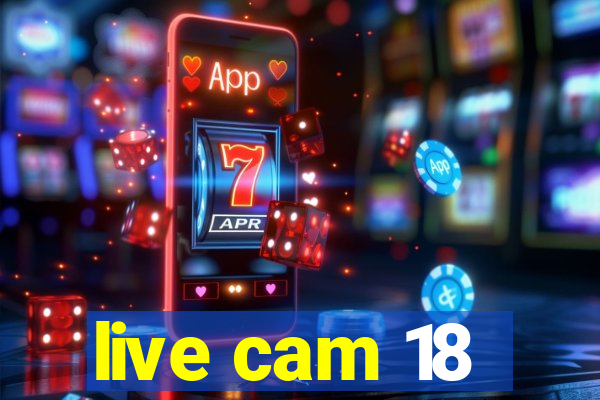 live cam 18