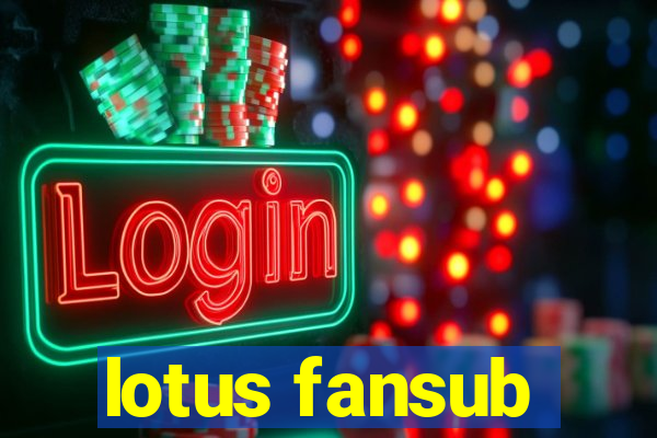 lotus fansub