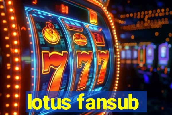 lotus fansub