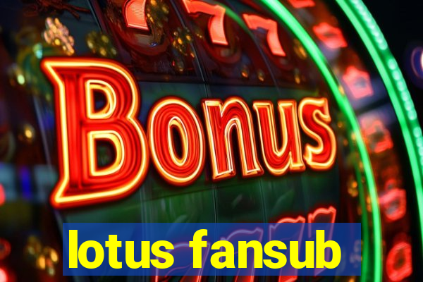 lotus fansub