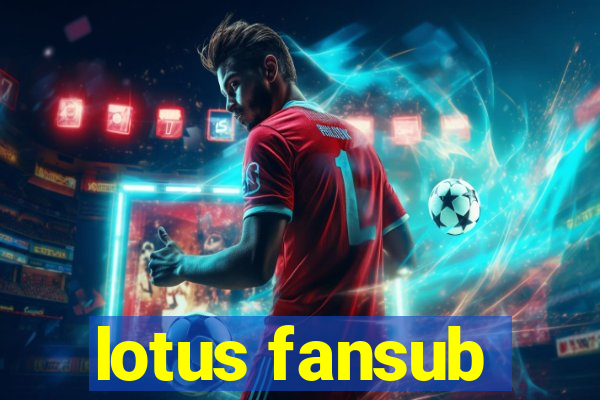 lotus fansub
