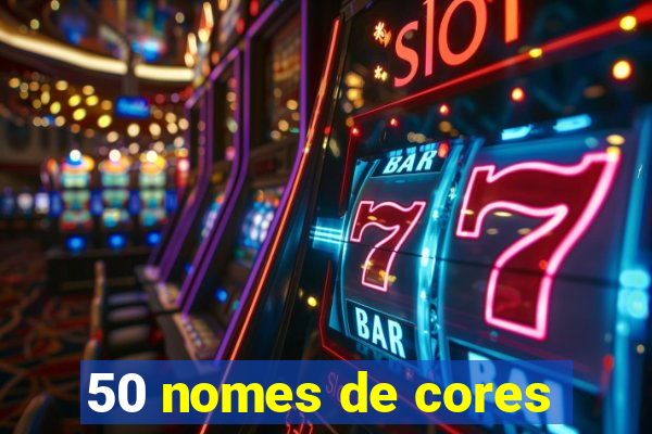 50 nomes de cores