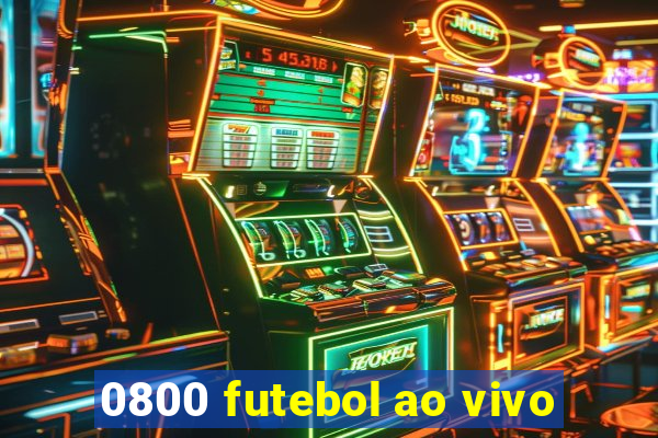 0800 futebol ao vivo