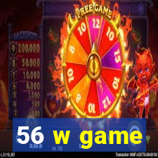 56 w game