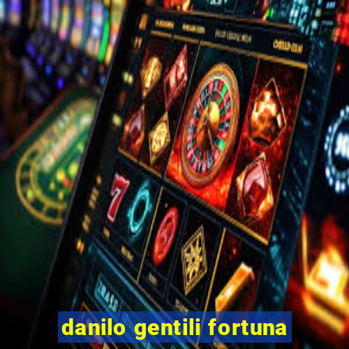 danilo gentili fortuna
