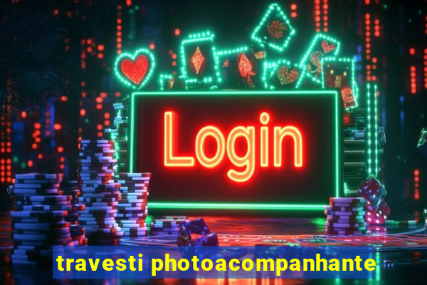 travesti photoacompanhante