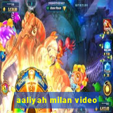 aaliyah milan video