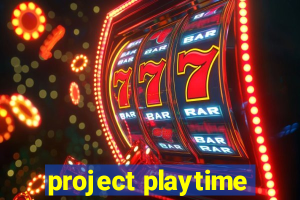 project playtime