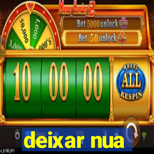 deixar nua