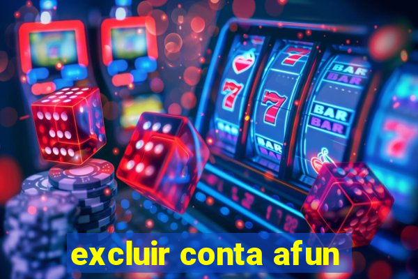 excluir conta afun