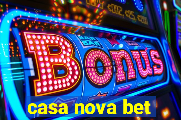 casa nova bet