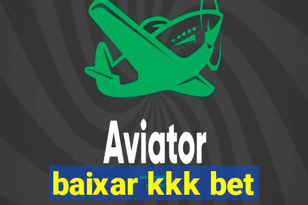 baixar kkk bet