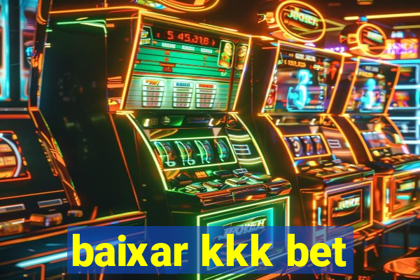 baixar kkk bet