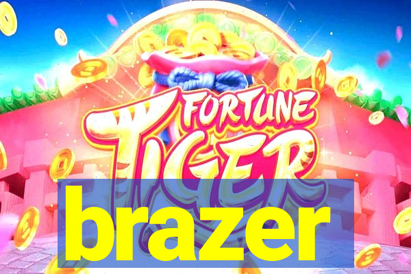 brazer