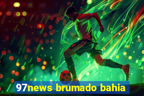 97news brumado bahia