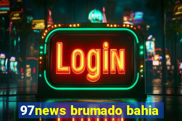 97news brumado bahia