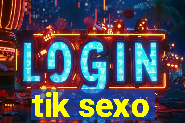 tik sexo
