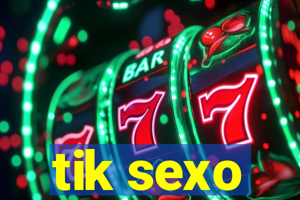 tik sexo
