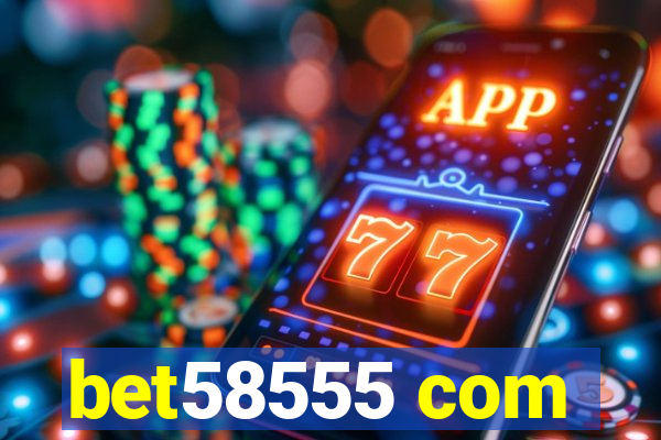 bet58555 com