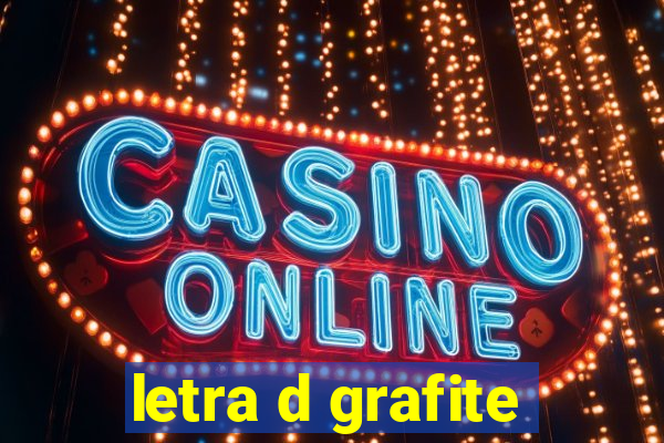 letra d grafite