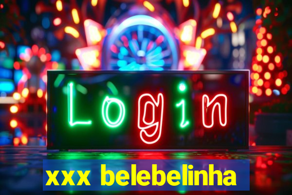 xxx belebelinha