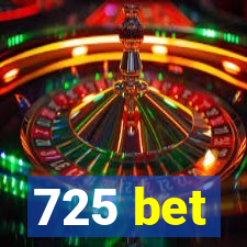 725 bet