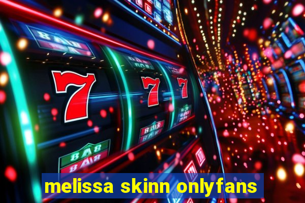 melissa skinn onlyfans
