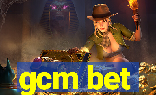 gcm bet