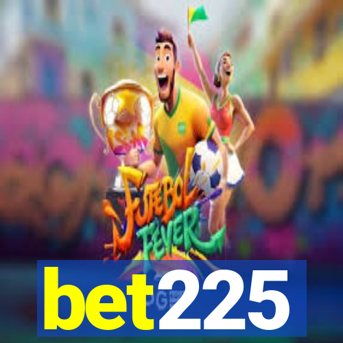 bet225
